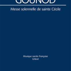 Gounod: Messe solennelle de sainte Cécile